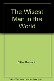 The wisest man in the world: A legend of ancient Israel,
