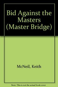 Bid Against the Masters (Master Bridge)