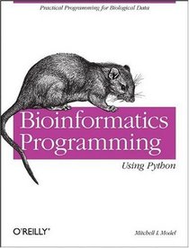 Bioinformatics Programming Using Python (Animal Guide)