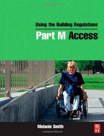Using the Building Regulations: Part M Access