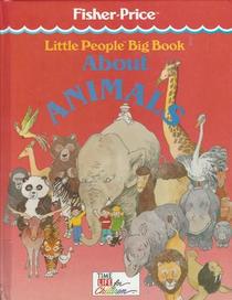 Little People Big Book About Animals (Little People Big Book)