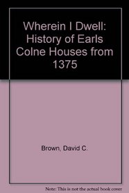 Wherein I Dwell: History of Earls Colne Houses from 1375