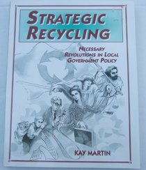 Strategic recycling: Necessary revolutions in local government policy