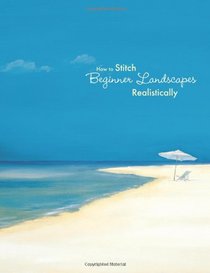 How to Stitch Beginner Landscapes Realistically (Art & Needlepoint) (Volume 2)
