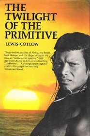 The Twilight of the Primitive