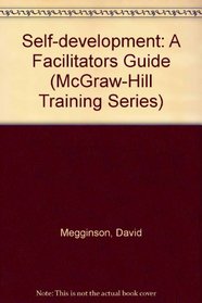 Self-Development: A Facilitator's Guide (Mcgraw-Hill Training Series)