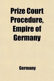 Prize Court Procedure, Empire of Germany