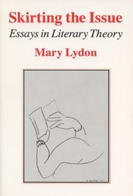 Skirting the Issue: Essays in Literary Theory