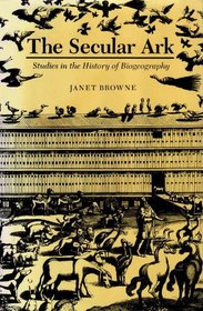The Secular Ark : Studies in the History of Biogeography