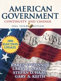 American Government: Continuity and Change, 2006 Texas Edition Election Update (8th Edition) (MyPoliSciLab Series)