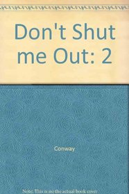 Don't Shut me Out: 2