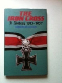 The Iron Cross: A History, 1813-1957