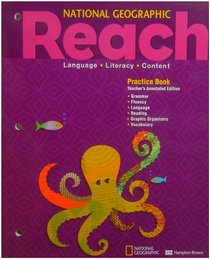 National Geographic REACH Language, Literacy, Content -Practice Book Teacher's Annotated ED -Level C