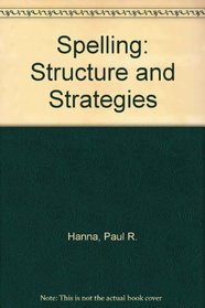 Spelling: Structure and Strategies