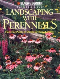 Landscaping with Perennials (Black & Decker Outdoor Home)