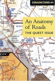 Conjunctions: 44, An Anatomy Of Roads: The Quest Issue (Conjunctions)