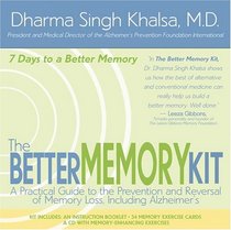 The Better Memory Kit: A Practical Guide to the Prevention and Reversal of Memory Loss, Including Alzheimer's