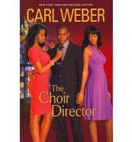 The Choir Director by Carl Weber (Thorndike Large Print African-American)