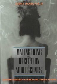 Malingering and Deception in Adolescents: Assessing Credibility in Clinical and Forensic Settings