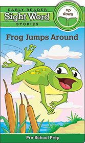 Sight Word Stories: Frog Jumps Around