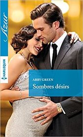 Sombres Desirs (An Heir Fit for a King) (French Edition)