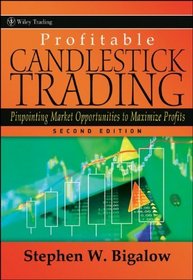 Profitable Candlestick Trading: Pinpointing Market Opportunities to Maximize Profits (Wiley Trading)