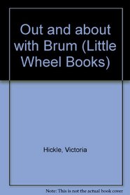 OUT AND ABOUT WITH BRUM (Little Wheel Books)