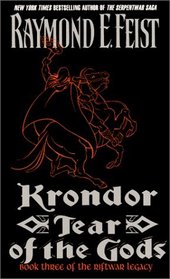 Krondor: Tear of the Gods : Book Three of the Riftwar Legacy (Feist, Raymond E. Riftwar Legacy (New York, N.Y.) :, Bk. 3.)
