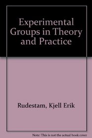 Experiential Groups in Theory and Practice