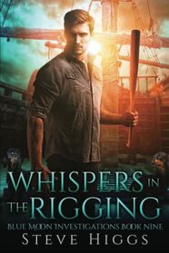 Whispers in the Rigging: Blue Moon Investigations Book 9