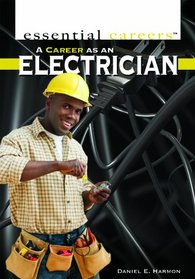 A Career As an Electrician (Essential Careers)