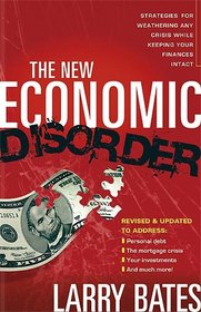 The New Economic Disorder: Strategies for Weathering any Crisis While Keeping your Finances Intact