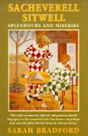 Splendours and Miseries: Biography of Sacheverell Sitwell