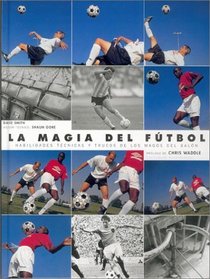 La Magia del Futbol (Spanish Edition)
