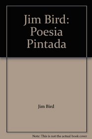 Jim Bird: Poesia Pintada