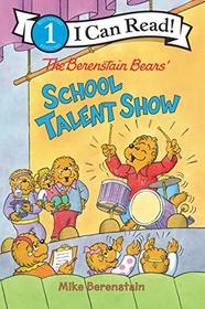 The Berenstain Bears' School Talent Show (I Can Read Level 1)
