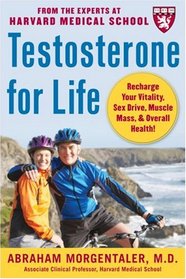 Testosterone for Life: Recharge Your Vitality, Sex Drive, Muscle Mass, and Overall Health