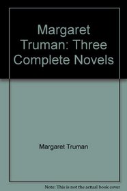 Margaret Truman: Three Complete Novels (Capital Crimes)