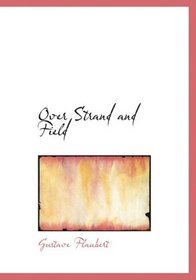 Over Strand and Field (Large Print Edition)