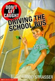 Don't Get Caught Driving the School Bus (Don't Get Caught)