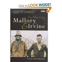 The Lost on Everest: The Search for Mallory  Irvine