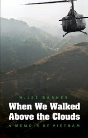 When We Walked Above the Clouds: A Memoir of Vietnam