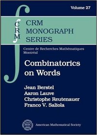 Combinatorics on Words (Crm Monograph)