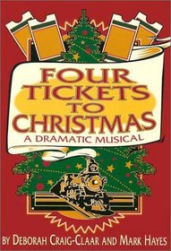 Four Tickets to Christmas: A Dramatic Musical