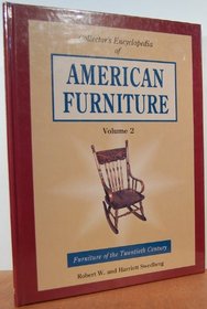 Collectors Encyclopedia of American Furniture: Furniture of the Twentieth Century (Collector's Encyclopedia of American Furniture)