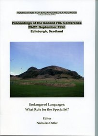 Endangered Languages: What Role for the Specialist?: Proceedings of the Second FEL Conference