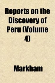 Reports on the Discovery of Peru (Volume 4)