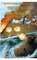 The Monitor vs The Merrimack: Ironclads at War! (Graphic Battles of the Civil War)