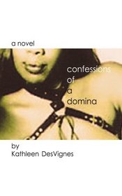 Confessions of a Domina: An American Dream