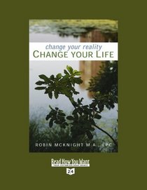 Change Your Reality, Change Your Life (EasyRead Super Large 24pt Edition)